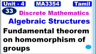 Discrete Mathematics  Unit 4  Algebraic Structures  Fundamental Theorem on Homomorphism of Groups [upl. by Jaine]