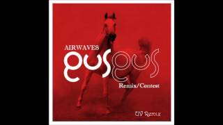 Gus Gus – Airwaves UV Remix [upl. by Burnsed]