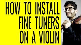 How to Install Fine Tuners on a Violin [upl. by Yttel]