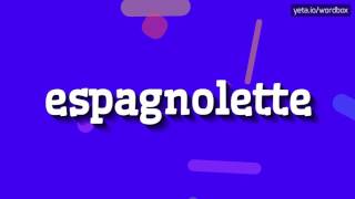 ESPAGNOLETTE  HOW TO PRONOUNCE IT [upl. by Elane896]