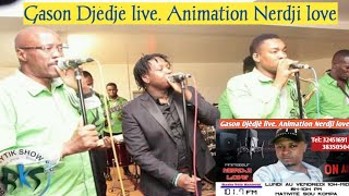 Septentrionale Gason Djèdjè live Animation Nerdji love Repiblik Granmoun nan [upl. by Shivers]