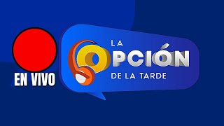 🔴 EN VIVO LA OPCIÓN DE LA TARDE  INDEPENDENCIA 933 FM [upl. by Loree]