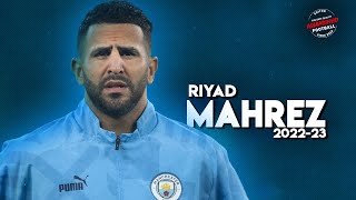 Riyad Mahrez 2023 ● ALGERIAN KING ● Crazy Skills amp Goals Show  HD [upl. by Stead404]