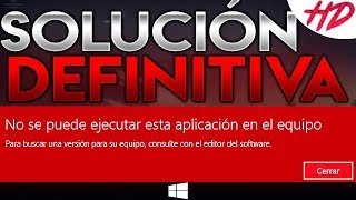 SOLUCIÓN DEFINITIVA quotNo se puede ejecutar esta aplicación en el equipoquot  Windows 10 81 y 8 [upl. by Crescantia]