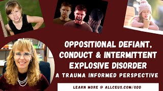 Oppositional Defiant Conduct and Intermittent Explosive Disorder a Trauma Informed Perspective [upl. by Eidur]