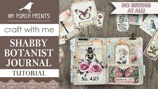 SHABBY BOTANIST JOURNAL KIT TUTORIAL 168  EASY NOSEW Beginners My Porch Prints Junk Journal Ideas [upl. by Notlil865]