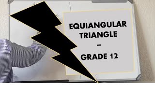 Grade 12 Equiangular Triangles [upl. by Tnemelc]