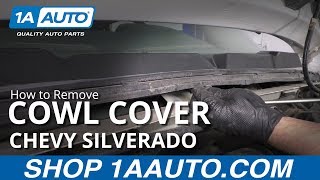 How to Remove Cowl Cover 0713 Chevy Silverado [upl. by Aicilla]