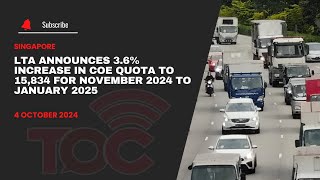 LTA announces 36 increase in COE quota to 15834 for November 2024 to January 2025 [upl. by Thorndike226]