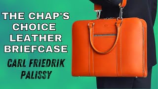 CARL FRIEDRICK PALISSY  THE CHAPS CHOICE FOR A LEATHER BRIEFCASE [upl. by Ettesil]