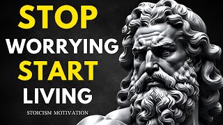 How to STOP WORRYING And Start LIVING  Stoicism Motivation [upl. by Rasia933]