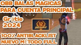 OBB BALAS MAGICAS ANTIBLACKLIST PARA CUENTA PRINCIPAL BULLET MAGIC FREE FIRE GRATIS ANTIBAN 2024 😎 [upl. by Schlicher]