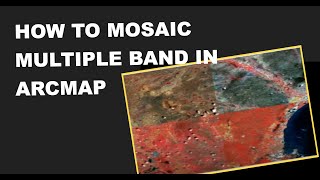 How to mosaic multiple band in ArcMap [upl. by Ahsimet787]