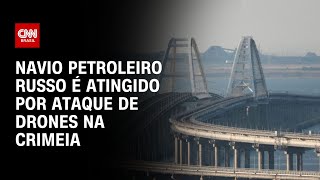 Navio petroleiro russo é atingido por ataque de drones na Crimeia  LIVE CNN [upl. by Suicul440]