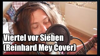 Philipp Petersen  Viertel Vor Sieben Reinhard Mey Cover [upl. by Erihppas]