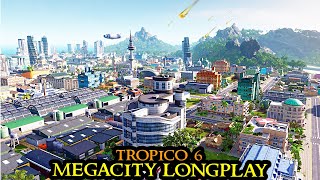 Tropico 6 MEGACITY Longplay From Scratch  City Builder Tropical BEAUTIFUL Gameplay Strategy [upl. by Schacker514]