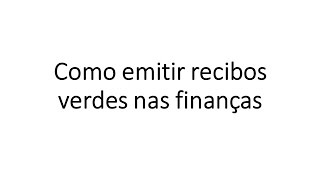 Emitir recibos verdes nas finanças passo a passo [upl. by Gabbey]