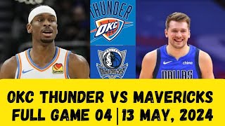 Dallas Mavericks vs OKC Thunder Game 4 Full Highlights  13 may 2024 ft Luka Doncic amp kyrie Irving [upl. by Nilyad]