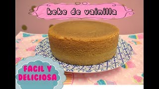 KEKE DE VAINILLA  FACIL Y DELICIOSA  FIORELLA CAKE [upl. by Harutek]