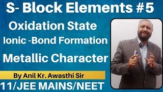 The sBlock Elements 05  Oxidation State  IonicBond Formation and Metallic Character MAINS NEET [upl. by Ycnalc]