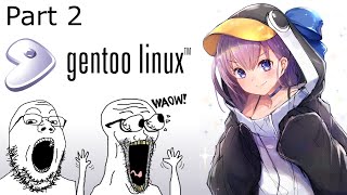 installing Gentoo in less than 3 weeks part 2 [upl. by Denten]