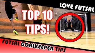 Top 10 Futsal Goalkeeper Tips [upl. by Llerehs]