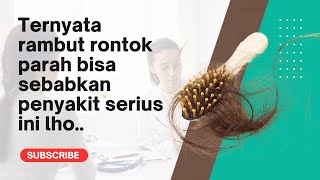 Ternyata Rambut Rontok Parah Bisa Sebabkan Penyakit Serius Ini rontok rambutrontok rambut [upl. by Nylkcaj]