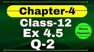 Class 12 Ex 45 Q2 Math  Determinants  Q2 Ex 45 Class 12 Math  Ex 45 Q2 Class 12 Math [upl. by Kipton]