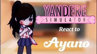 Yandere simulator react to Ayano Aishi ‖My AU‖ Part 1 [upl. by Sllew745]