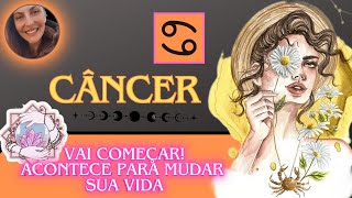 CÂNCER ♋A SUA VIDA NÃO SERÁ MAIS A MESMA POR UM MOTIVO [upl. by Ettevy]