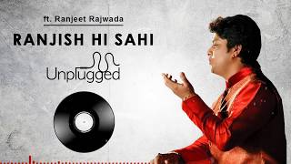 Ranjish Hi Sahi Unplugged ft Ranjeet Rajwada [upl. by Yrrak]