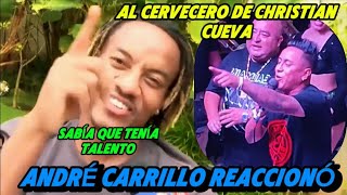 ANDRÉ CARRILLO REACCIONÓ A CHRISTIAN CUEVA  EL CERVECERO [upl. by Eirret]