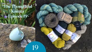 The Thoughtful Knitter  Episode 19 Lessons from a year of making [upl. by Nij]