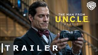 The Man from UNCLE  Part 2  First Trailer  Henry Cavill Return [upl. by Wandis]