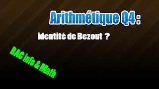 04arithmétique  identité de Bezout [upl. by Ynattib253]