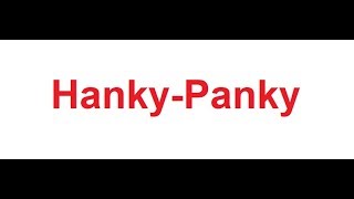 HankyPanky meaning in Hindi [upl. by Arimahs468]