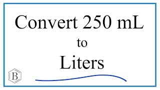 Convert 250mL to L 250 milliliters to Liters [upl. by Christmas]