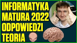 MATURA INFORMATYKA 2022 ODPOWIEDZI  CZĘŚĆ TEORETYCZNA [upl. by Forest144]