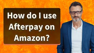 How do I use Afterpay on Amazon [upl. by Ahsina]