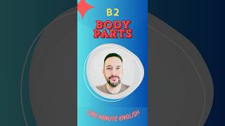 Oneminute English  Body parts B2 level buildvocab improveyourvocab learnnewwords [upl. by Rosse779]