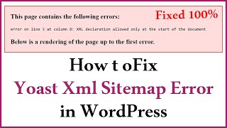 How to Fix XML declaration allowed only at the start of the document  Fix Yoast SEO Sitemap Error [upl. by Aelat522]