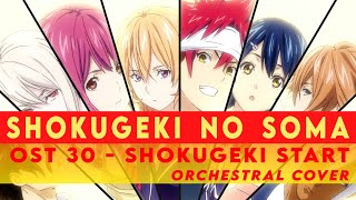 Shokugeki no Soma  Shokugeki Start  Orchestral Cover [upl. by Nirag266]