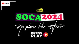 No Place Like Home  SOCA 2024  Mixtape  Myamivaash [upl. by Huberty]