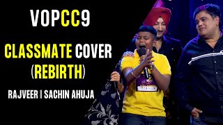 Classmate Cover Rebirth by Rajveer  Sachin Ahuja  VOPCC9 Mega Auditions  Voice of Punjab [upl. by Publia]