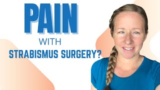 Pain with Strabismus Surgery [upl. by Inol473]