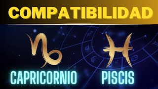 Compatibilidad CAPRICORNIO y PISCIS Descubre los Secretos 🌟 [upl. by Jaquelin]