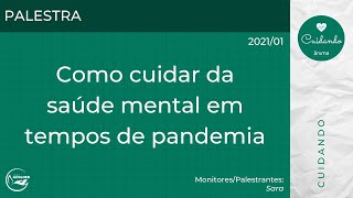 Como cuidar da saúde mental em tempos de pandemia [upl. by Stevenson]