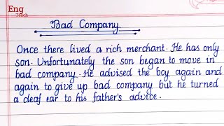 Moral Story Bad Company  Bad Company story  story writing  writing  handwriting  Eng Teach [upl. by Rosenblatt]