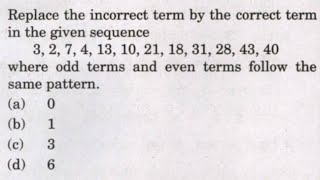 CSAT 2021 Solved PaperReplace the incorrect term correct 3 2 7 4 13 10 21 18 31 28 43 40 [upl. by Sylvester]