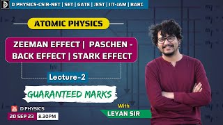 ZEEMAN EFFECT  PASCHEN BACK EFFECT  STARK EFFECT  D PHYSICS Lec 2  LEYAN SIR [upl. by Townshend351]